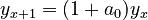  y_{x+1}= (1+a_0)y_x\quad