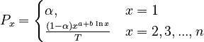  P_x = \begin{cases} \alpha, & x=1 \\ \frac{(1-\alpha)x^{a+b \ln x}}{T} & x = 2,3,...,n \end{cases}